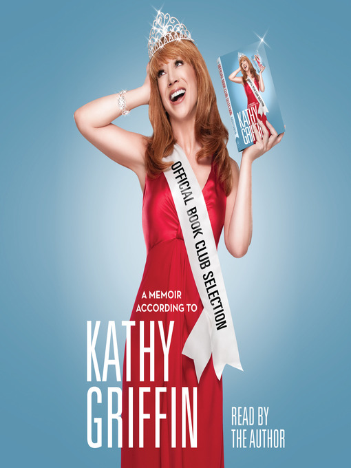 Title details for Official Book Club Selection by Kathy Griffin - Available